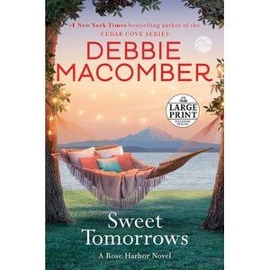 Sweet Tomorrows: A Rose Harbor Novel -- Debbie Macomber